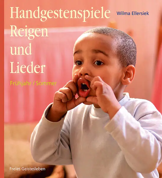 Handgestenspiele, Reigen und Lieder (Frühling/Sommer) Handgestenspiele, Reigen und Lieder (Frühling/Sommer)